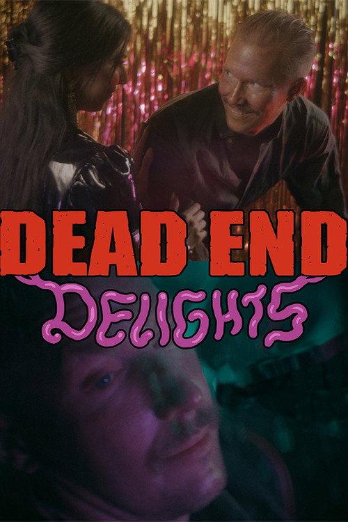 Dead End Delights 2022 official movie poster