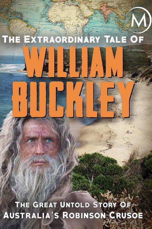 The Extraordinary Tale Of William Buckley 2010 official movie poster