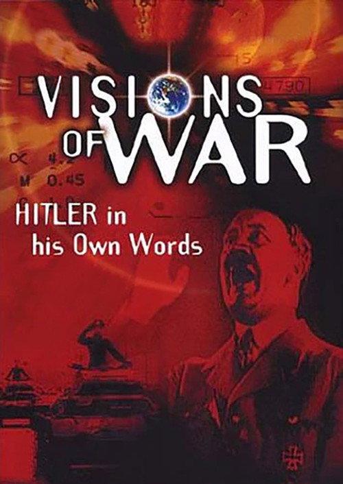 Visions of War: Hitler in His Own Words 2003 official movie poster