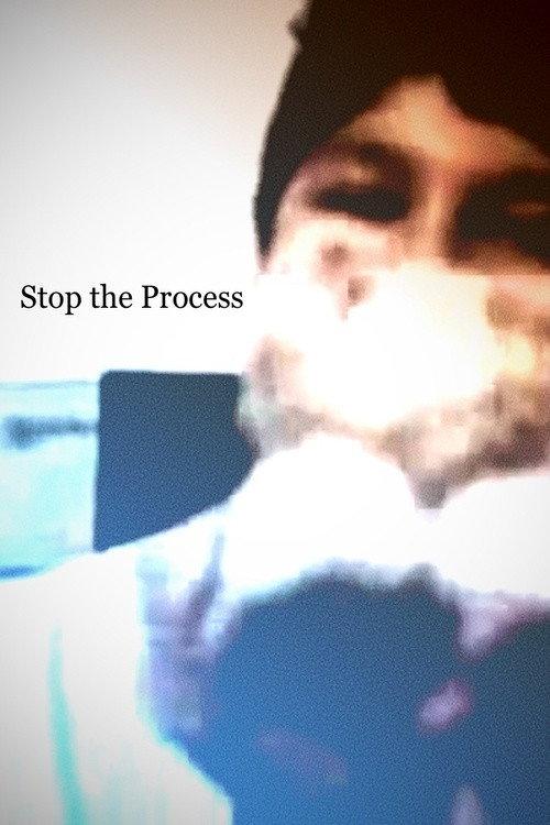 Stop the Process 2011 official movie poster