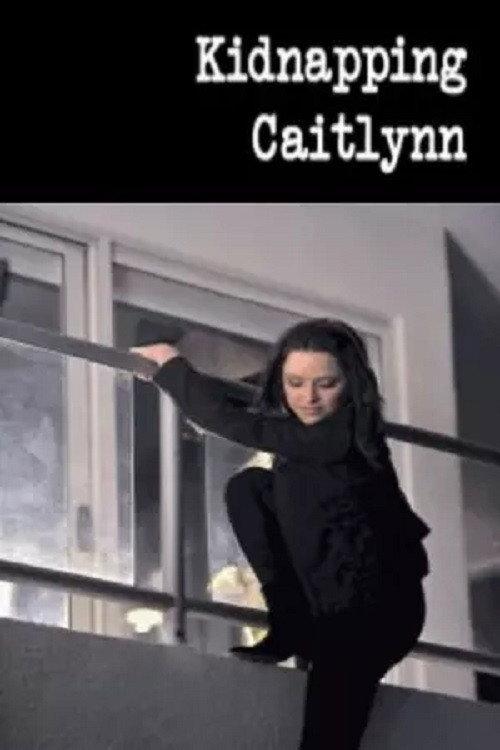 Kidnapping Caitlynn 2009 official movie poster