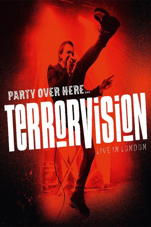Terrorvision - Party over Here...Live in London 2019 official movie poster