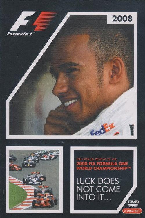 Luck Does Not Come Into It: The Official Review Of The 2008 FIA Formula One World Championship 2008 official movie poster