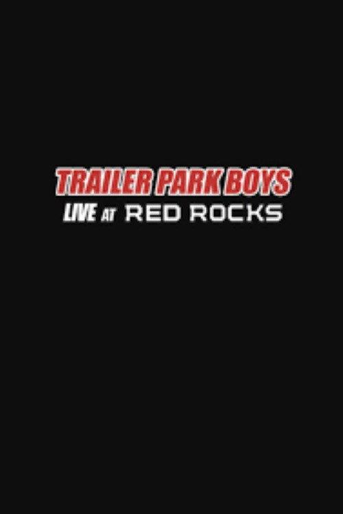 Trailer Park Boys: Live at Red Rocks 2020 official movie poster
