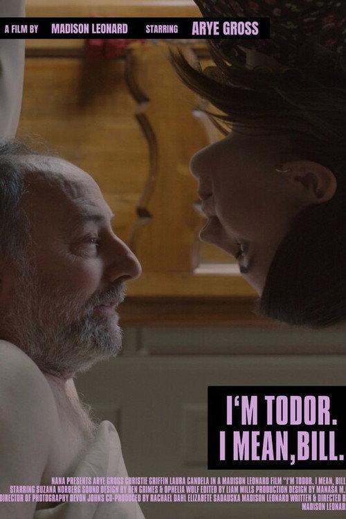 I'm Todor. I Mean, Bill.  official movie poster