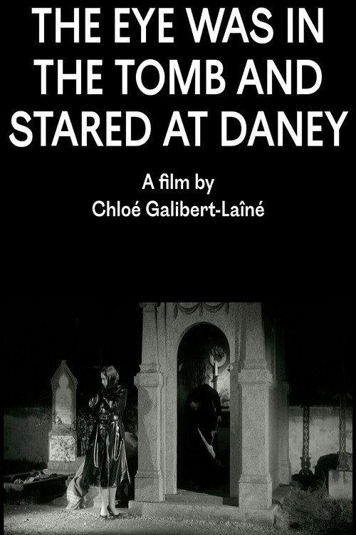 The Eye Was in the Tomb and Stared at Daney 2017 official movie poster