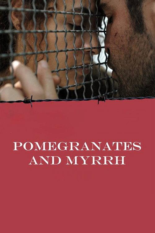 Pomegranates and Myrrh 2009 official movie poster