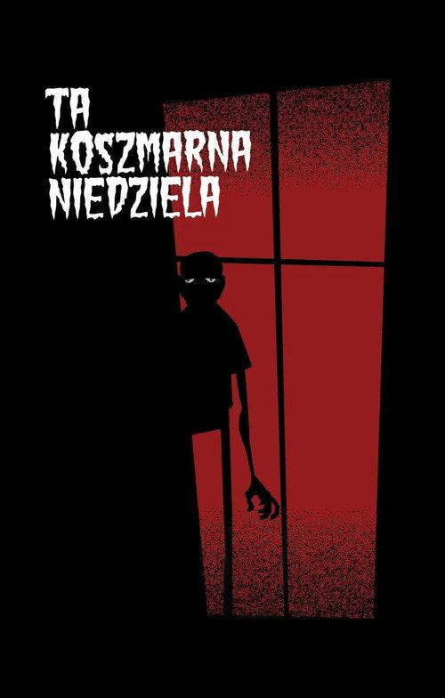 Ta koszmarna niedziela 2018 official movie poster