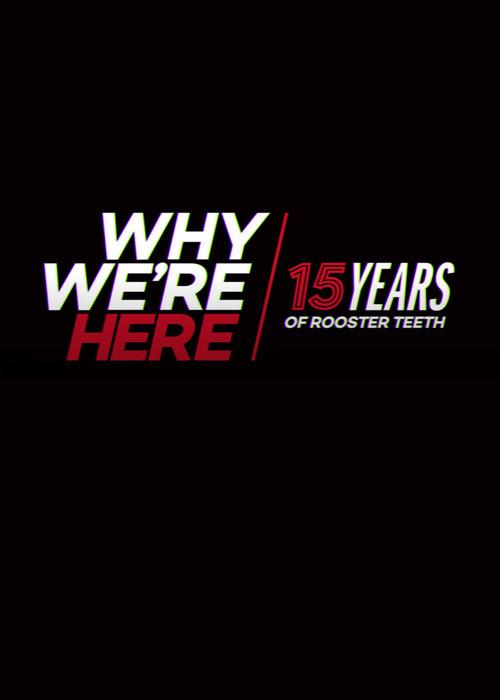 Why We’re Here: 15 Years of Rooster Teeth 2018 official movie poster