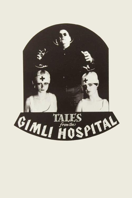 Tales from the Gimli Hospital 1988 official movie poster