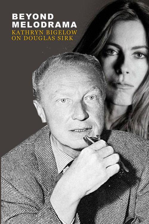 Beyond Melodrama: Kathryn Bigelow on Douglas Sirk 2009 official movie poster