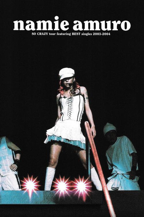 Namie Amuro SO CRAZY tour featuring BEST singles 2003–2004 2004 official movie poster