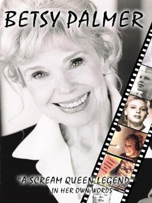 Betsy Palmer: A Scream Queen Legend 2006 official movie poster