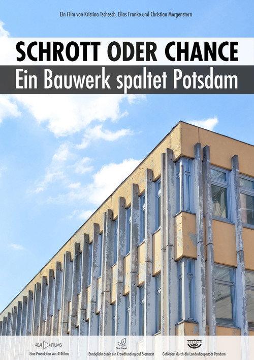 SCHROTT ODER CHANCE - Ein Bauwerk spaltet Potsdam 2019 official movie poster