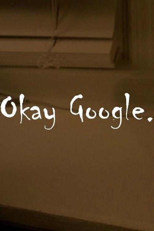 Okay Google. 2019 official movie poster