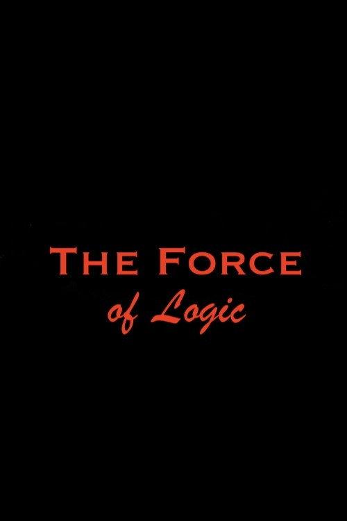 The Force of Logic 2011 official movie poster