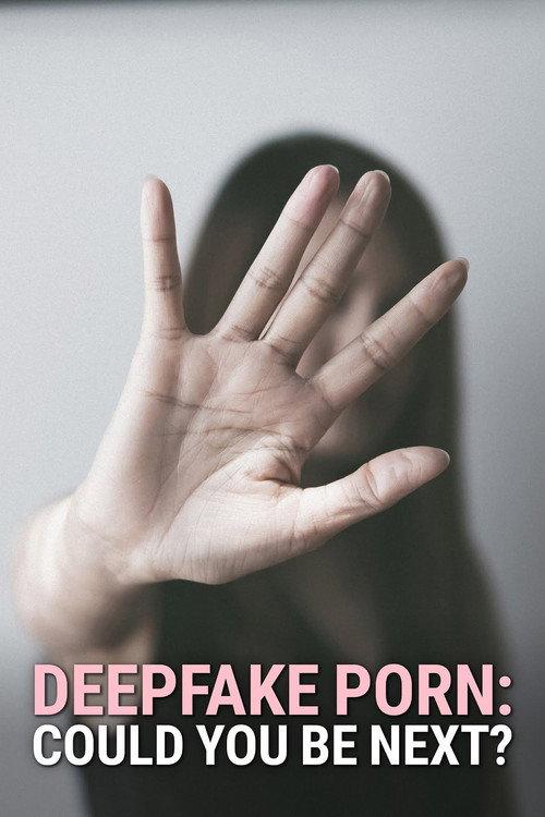 Deepfake Porn: Could You Be Next? 2022 official movie poster