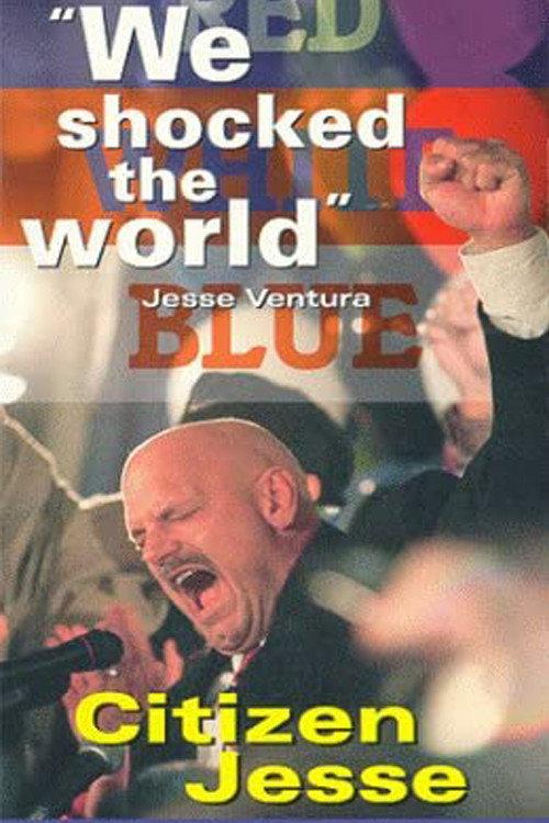 Jesse Ventura: We Shocked The World 1999 official movie poster