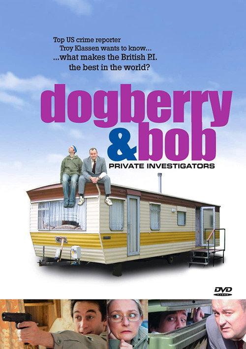Dogberry and Bob: Private Investigators 2008 official movie poster