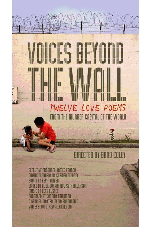 Voices Beyond The Wall: Twelve Love Poems From The Murder Capital Of The World 2017 official movie poster