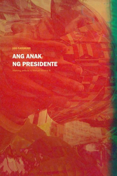 Ang Anak ng Presidente 2023 official movie poster