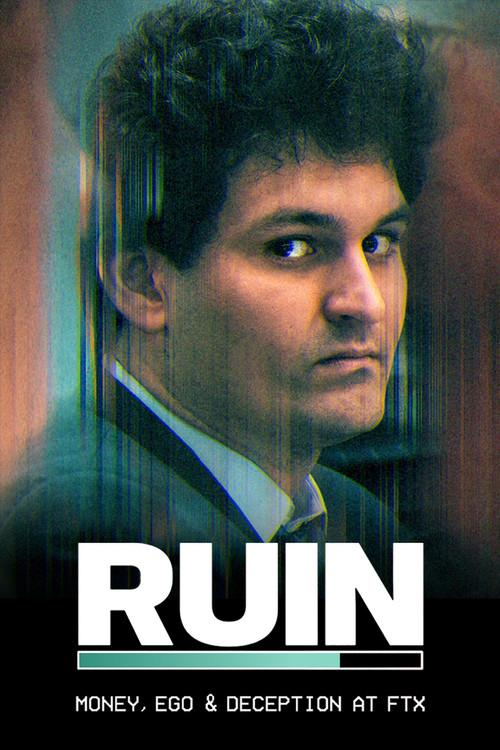 RUIN: Money, Ego and Deception at FTX 2023 official movie poster