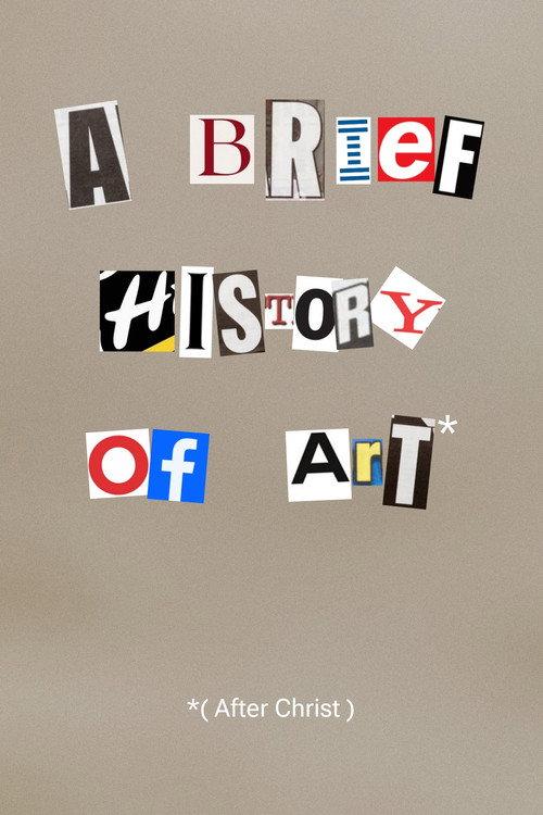 A Brief History of Art (After Christ)  official movie poster