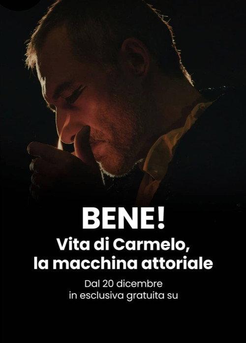 BENE! Vita di Carmelo, la macchina attoriale 2022 official movie poster