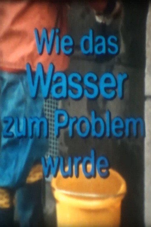 Wie das Wasser zum Problem wurde 1982 official movie poster