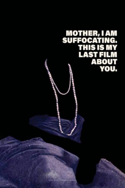 Mother, I Am Suffocating. This Is My Last Film About You. 2019 official movie poster
