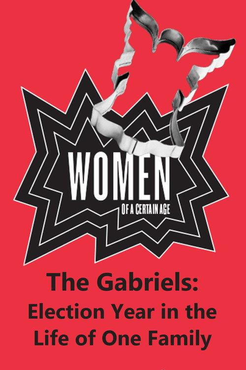 The Gabriels: Election Year in the Life of One Family, Play Three: Women of a Certain Age 2017 official movie poster