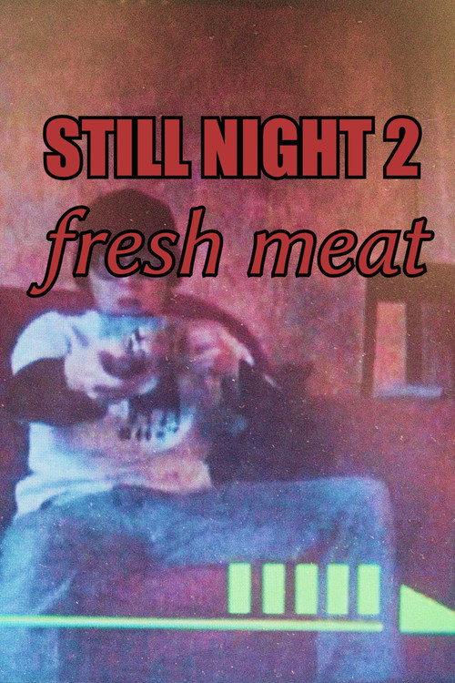 Still Night 2: Fresh Meat 2005 official movie poster