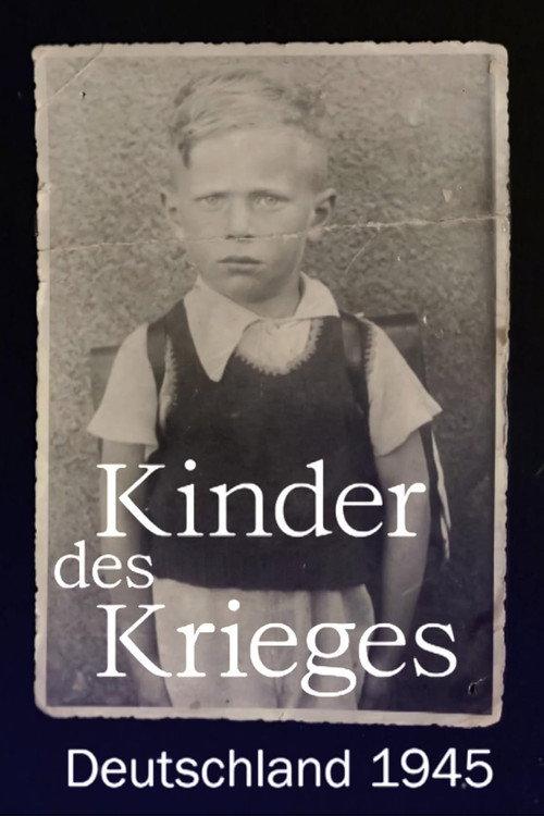 Kinder des Krieges - Deutschland 1945 2020 official movie poster
