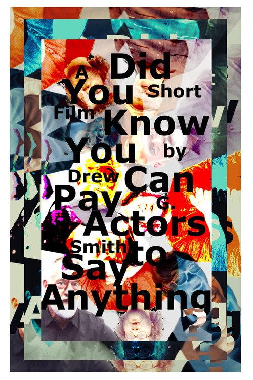 Did You Know You Can Pay Actors to Say Anything? 2023 official movie poster