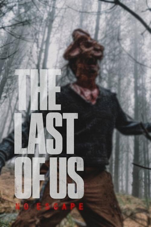 The Last of Us - No Escape 2017 official movie poster