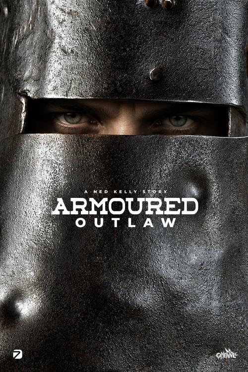 Armoured Outlaw - A Ned Kelly Story  official movie poster