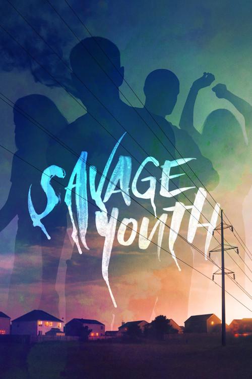 Savage Youth 2018 official movie poster