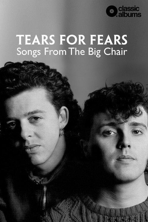 Classic Albums: Tears for Fears - Songs From the Big Chair 2020 official movie poster