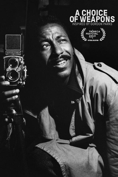 A Choice of Weapons: Inspired by Gordon Parks 2021 official movie poster