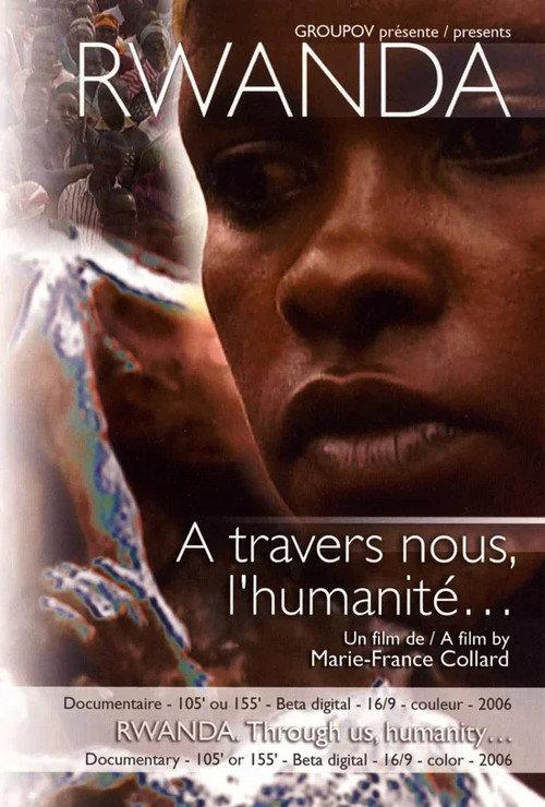 Rwanda, à travers nous l'humanité 2006 official movie poster