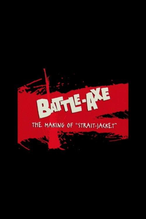 Battle-Axe: the Making of 'Strait-Jacket' 2002 official movie poster