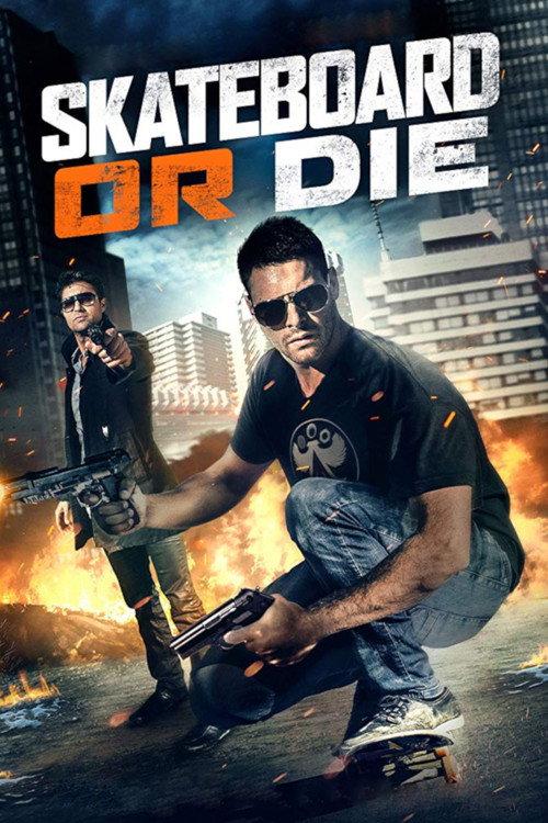 Skateboard or Die 2018 official movie poster