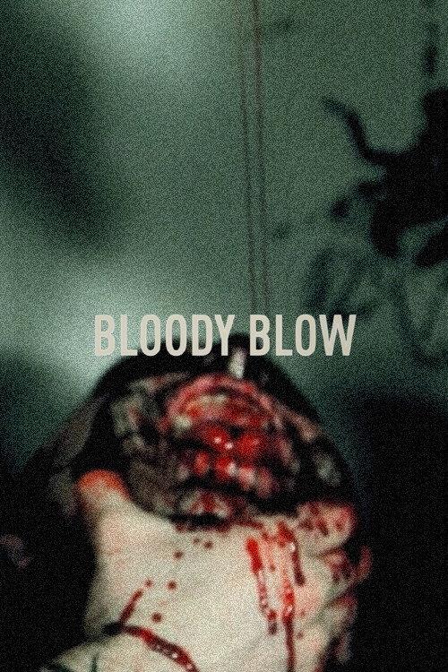Bloody Blow 2012 official movie poster