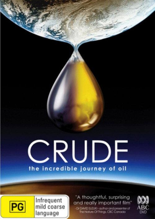 Crude: The Incredible Journey of Oil 2007 official movie poster