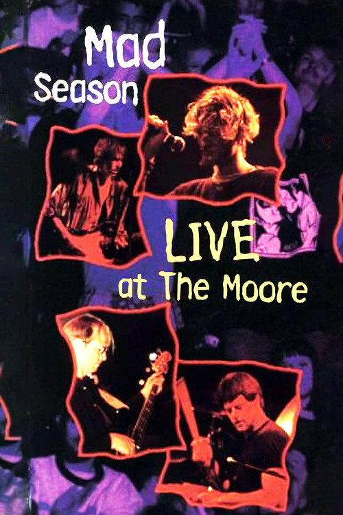Mad Season: Live At The Moore 1995 official movie poster