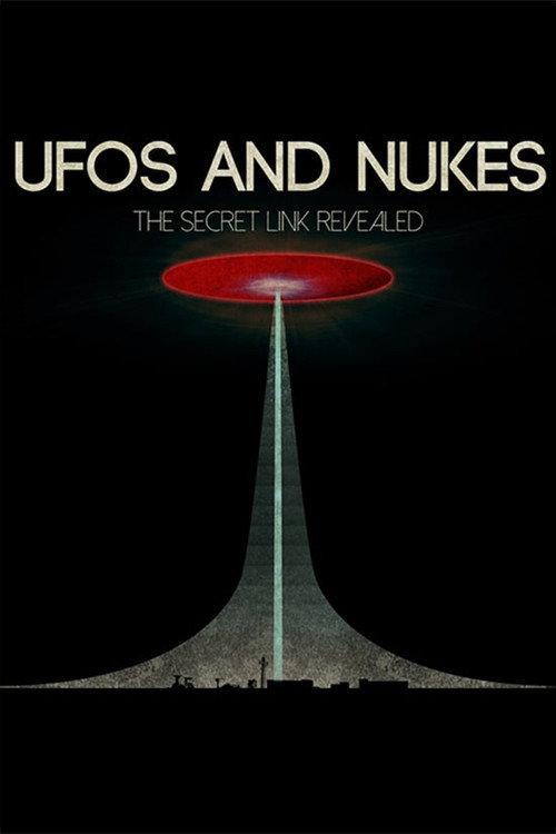 UFOs and Nukes - The Secret Link Revealed 2016 official movie poster