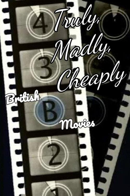 Truly, Madly, Cheaply! British B Movies 2008 official movie poster