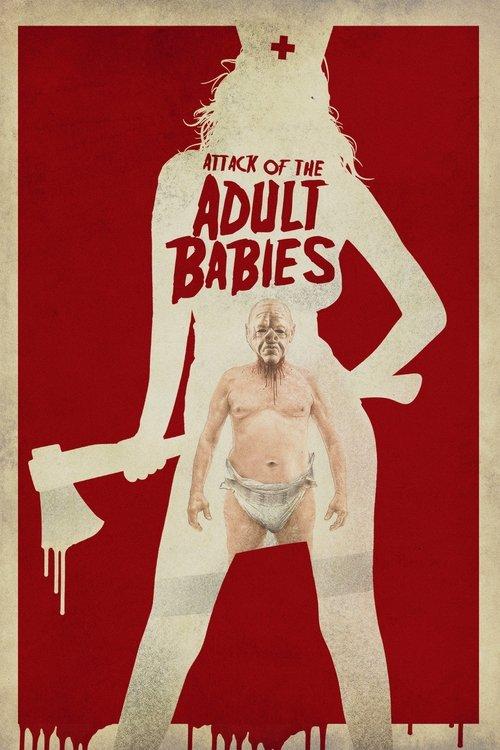 Attack of the Adult Babies 2017 official movie poster