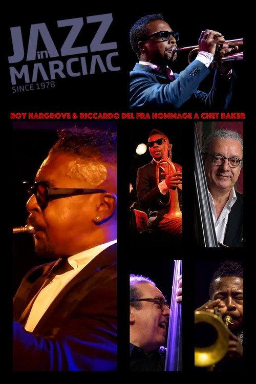 Roy Hargrove & Riccardo Del Fra Hommage A Chet Baker Jazz In Marciac  official movie poster