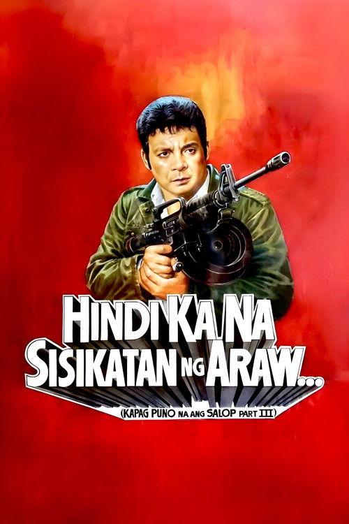 Hindi Ka Na Sisikatan Ng Araw: Kapag Puno Na Ang Salop Part III 1990 official movie poster